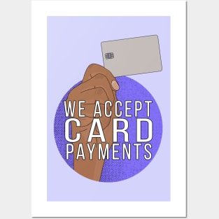 We Accept Card Payments Posters and Art